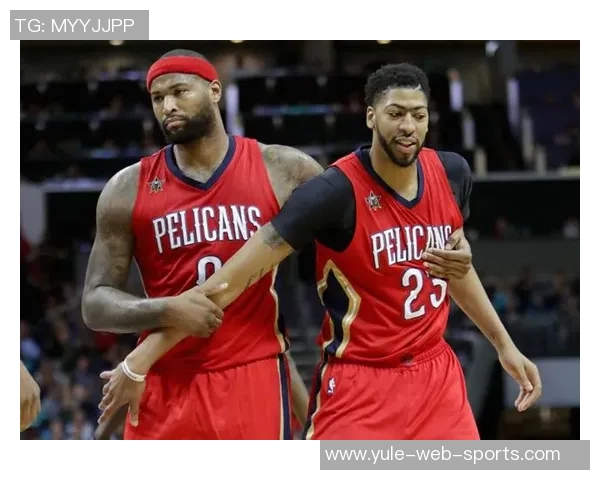 浓眉称赞锡安替补出战策略有效展现实力助鹈鹕提升表现